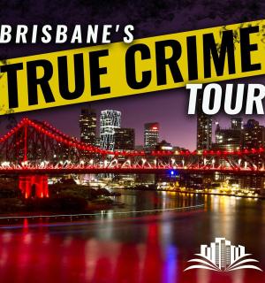 Brisbane True Crime Tour